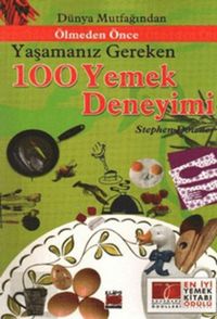 Produktbild: D&uuml;nya Mutfagindan &Ouml;lmeden &Ouml;nce Yasamaniz Gereken 100 Yemek Deneyimi