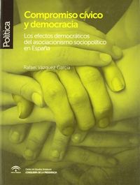 Produktbild: Compromiso c&iacute;vico y democracia : los efectos democr&aacute;ticos del asociacionismo sociopol&iacute;tico en Espa&ntilde;a