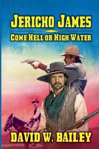 Produktbild: Jericho James - Come Hell or High Water