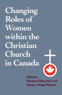 Produktbild: Changing Roles of Women Within the Christian Church in Canada
