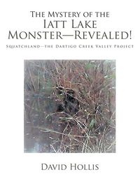Produktbild: The Mystery of the Iatt Lake Monster-Revealed!