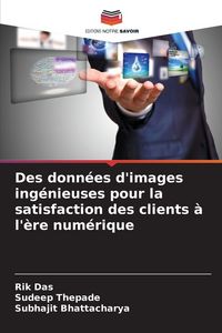 Produktbild: Des donn&eacute;es d'images ing&eacute;nieuses pour la satisfaction des clients &agrave; l'&egrave;re num&eacute;rique