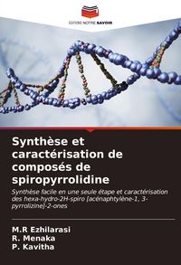 Produktbild: Synth&egrave;se et caract&eacute;risation de compos&eacute;s de spiropyrrolidine