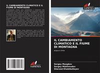 Produktbild: Il Cambiamento Climatico E Il Fiume Di Montagna