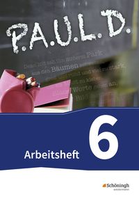 Produktbild: P.A.U.L. D. (Paul) 6. Arbeitsheft. Gymnasien und Gesamtschulen - Neubearbeitung