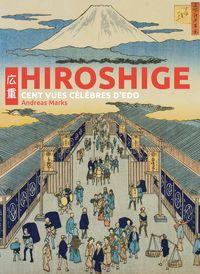 Produktbild: Hiroshige : cent vues c&eacute;l&egrave;bres d'Edo