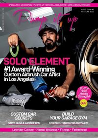 Produktbild: Pump It Up Magazine - Ready to PUMP UP Your Ride? Discover the #1 Award-Winning Custom Airbrush Car Artist in Los Angeles - SOLO ELEMENT!