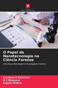 Produktbild: O Papel da Nanotecnologia na Ci&ecirc;ncia Forense