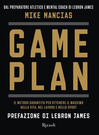 Produktbild: Game plan. Il metodo garantito per ottenere il massimo nella vita, nel lavoro e nello sport