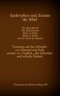 Produktbild: Apokryphen und Zus&auml;tze der Bibel: Das Buch Baruch, Der Brief Jeremias, St&uuml;cke zu Esther, St&uuml;cke zu Daniel und das Gebet des Manasse