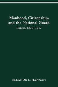 Produktbild: Manhood, Citizenship, and The National Guard