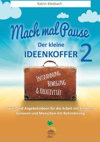 Produktbild: Mach mal Pause - der kleine Ideenkoffer Teil 2