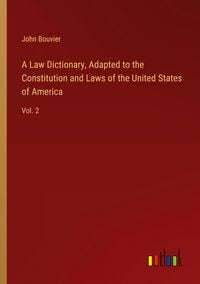 Produktbild: A Law Dictionary, Adapted to the Constitution and Laws of the United States of America