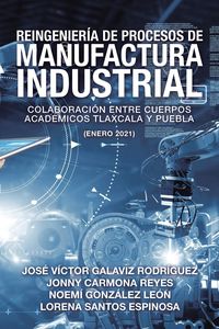 Produktbild: Reingenier&iacute;a De Procesos De Manufactura Industrial