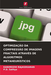 Produktbild: Optimiza&ccedil;&atilde;o Da Compress&atilde;o De Imagens Fractais Atrav&eacute;s De Algoritmos Metaheur&iacute;sticos