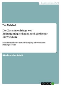 Produktbild: Die Zusammenh&auml;nge von Bildungsm&ouml;glichkeiten und kindlicher Entwicklung