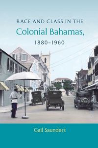 Produktbild: Race and Class in the Colonial Bahamas, 1880-1960