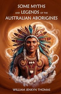 Produktbild: Some Myths and Legends of the Australian Aborigines