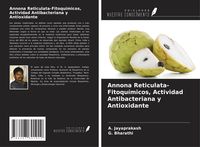 Produktbild: Annona Reticulata-Fitoqu&iacute;micos, Actividad Antibacteriana y Antioxidante