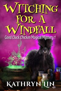 Produktbild: Witching for a Windfall (Good Cluck Chicken Magical Mysteries, #1)