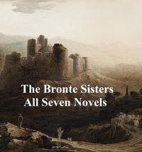 Bild vom Artikel The Bronte Sisters All Seven Novels vom Autor Charlotte Brontë