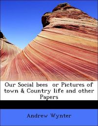 Produktbild: Wynter, A: Our Social bees  or Pictures of town & Country li