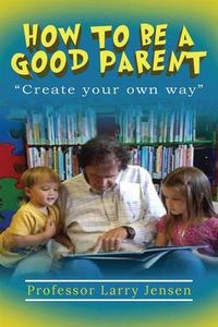 Produktbild: How to Be A Good Parent