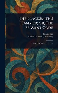 Produktbild: The Blacksmith's Hammer; or, The Peasant Code