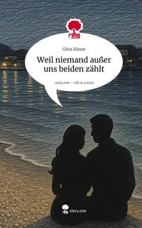 Produktbild: Weil niemand au&szlig;er uns beiden z&auml;hlt. Life is a Story - story.one
