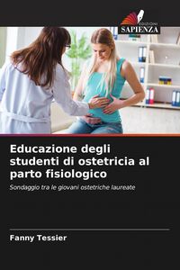 Produktbild: Educazione degli studenti di ostetricia al parto fisiologico