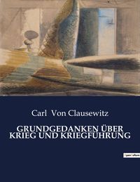 Produktbild: Grundgedanken &uuml;ber Krieg und Kriegf&uuml;hrung