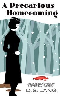 Produktbild: A Precarious Homecoming (Arabella Stewart Historical Mysteries, #1)