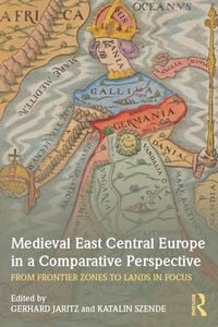 Produktbild: Medieval East Central Europe in a Comparative Perspective