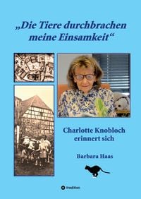 Produktbild: "Die Tiere durchbrachen meine Einsamkeit"