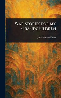 Produktbild: War Stories for My Grandchildren