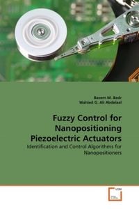 Produktbild: Badr, B: Fuzzy Control for Nanopositioning Piezoelectric  Ac