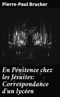 Produktbild: En P&eacute;nitence chez les J&eacute;suites: Correspondance d'un lyc&eacute;en