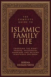 Produktbild: The Complete Guide to Islamic Family Life