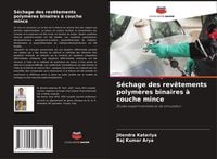 Produktbild: S&eacute;chage des rev&ecirc;tements polym&egrave;res binaires &agrave; couche mince
