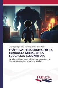 Produktbild: Pr&aacute;cticas Pedag&oacute;gicas De La Conducta Moral En La Educaci&oacute;n Colombiana