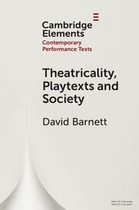 Produktbild: Theatricality, Playtexts and Society