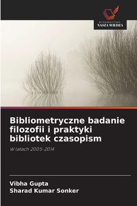 Produktbild: Bibliometryczne badanie filozofii i praktyki bibliotek czasopism