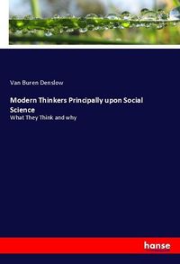 Produktbild: Modern Thinkers Principally upon Social Science