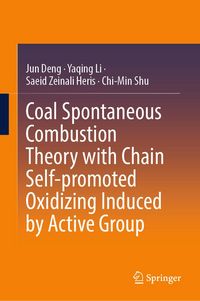 Produktbild: Coal Spontaneous Combustion Theory with Chain Self-promoted Oxidizing Induced by Active Group