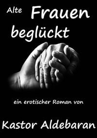 Produktbild: Alte Frauen begl&uuml;ckt