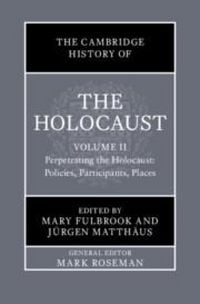 Produktbild: The Cambridge History of the Holocaust: Volume 2, Perpetrating the Holocaust: Policies, Participants, Places