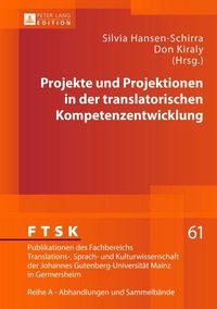 Produktbild: Projekte und Projektionen in der translatorischen Kompetenzentwicklung