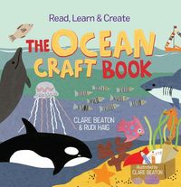 Produktbild: Beaton, C: Read, Learn & Create--The Ocean Craft Book