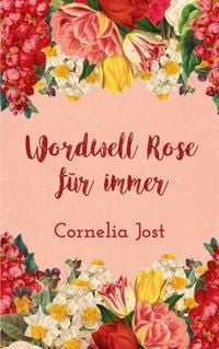 Produktbild: Wordwell Rose f&uuml;r immer