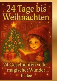 Produktbild: 24 Tage bis Weihnachten - 24 Geschichten voller magischer Wunder